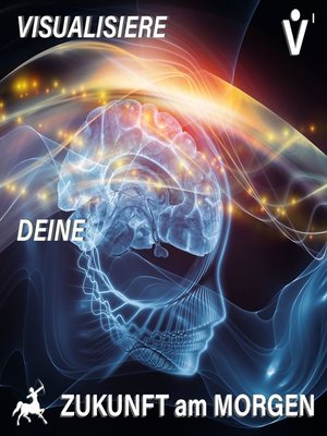 cover image of Visualisiere Deine Zukunft am Morgen